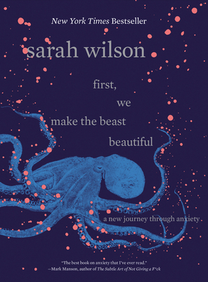 First, We Make the Beast Beautiful: A New Journ... 0062836781 Book Cover