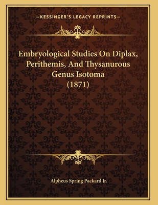 Embryological Studies On Diplax, Perithemis, An... 1166554961 Book Cover