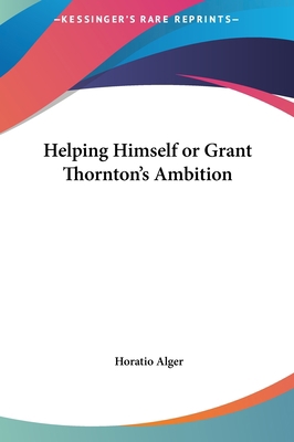 Helping Himself or Grant Thornton's Ambition 1161434275 Book Cover