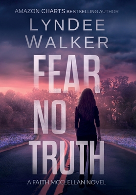 Fear No Truth: A Faith McClellan Novel 1951249607 Book Cover