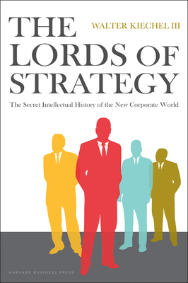 The Lords of Strategy: The Secret Intellectual ... B004OC072G Book Cover