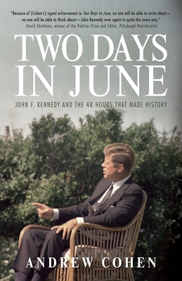 Two Days in June: John F. Kennedy and the 48 Ho... 0771023898 Book Cover