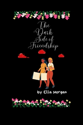 The Dark Side of Friendship B0B1NZYKZ7 Book Cover
