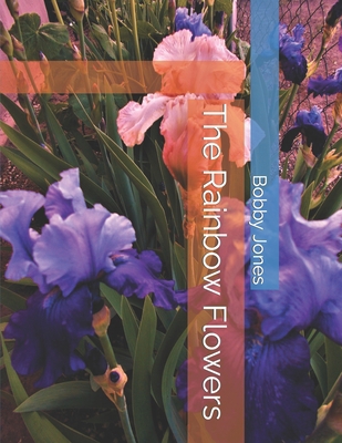 The Rainbow Flowers B09XV44T1M Book Cover
