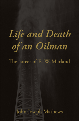 Life and Death of an Oil Man: The Career of E.W... B00LTT89LI Book Cover