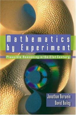 Mathematics by Experiment, 2nd Edition: Plausib... 1568812116 Book Cover