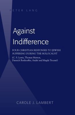 Against Indifference: Four Christian Responses ... 1433127679 Book Cover