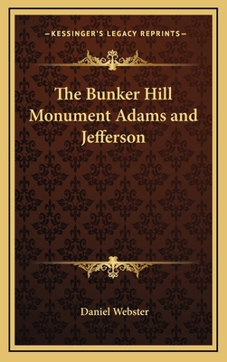 The Bunker Hill Monument Adams and Jefferson 1169031471 Book Cover