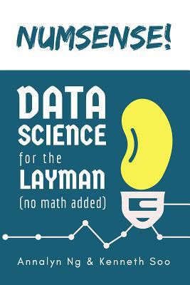 Numsense! Data Science for the Layman: No Math ... 9811110689 Book Cover