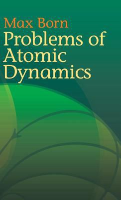 Problems of Atomic Dynamics 0486792382 Book Cover