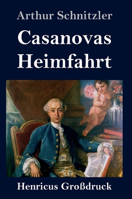 Casanovas Heimfahrt (Großdruck) [German] 384783696X Book Cover