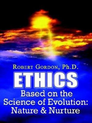 Ethics Based on the Science of Evolution: Natur... 140330307X Book Cover