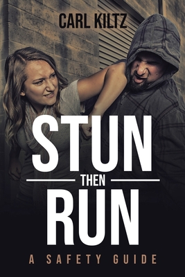 Stun Then Run : A Safety Guide            Book Cover