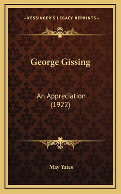 George Gissing: An Appreciation (1922) 1164215477 Book Cover