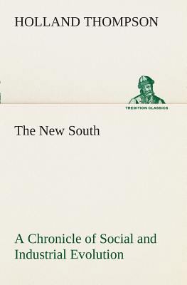 The New South A Chronicle of Social and Industr... 3849508897 Book Cover