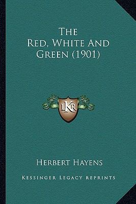 The Red, White And Green (1901) 1164198238 Book Cover