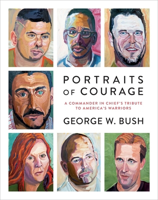 Portraits of Courage: A Commander in Chief's Tr... 0804189765 Book Cover