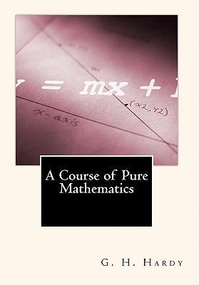 A Course of Pure Mathematics 1453606491 Book Cover