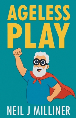 Ageless Play B0FTW632V4 Book Cover