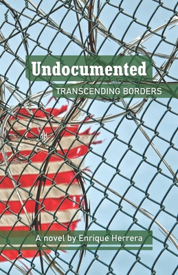 Undocumented: : transcending borders B08HTG3ZY8 Book Cover
