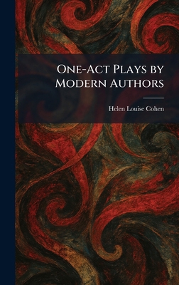 One-Act Plays by Modern Authors 1025490142 Book Cover
