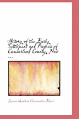 History of the Early Settlement and Progress of... 0554848740 Book Cover