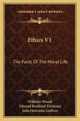 Ethics V1: The Facts Of The Moral Life 1163107085 Book Cover