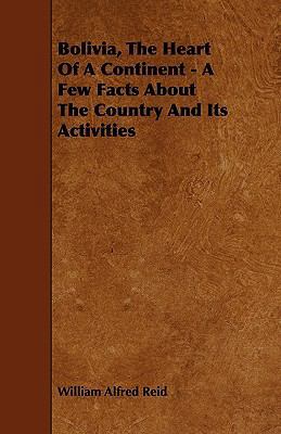 Bolivia, The Heart Of A Continent - A Few Facts... 144468633X Book Cover