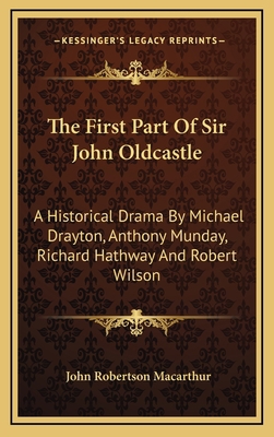 The First Part Of Sir John Oldcastle: A Histori... 1163475793 Book Cover