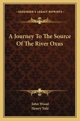 A Journey To The Source Of The River Oxus 116329070X Book Cover