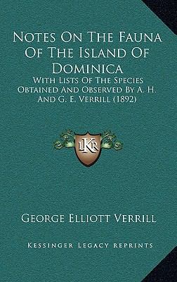 Notes On The Fauna Of The Island Of Dominica: W... 1168718147 Book Cover