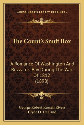 The Count's Snuff Box: A Romance Of Washington ... 1165796120 Book Cover