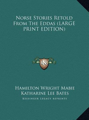 Norse Stories Retold From The Eddas (LARGE PRIN... [Large Print] 1169892655 Book Cover