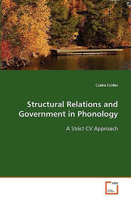 Structural Relations and Government in Phonology 3639083385 Book Cover