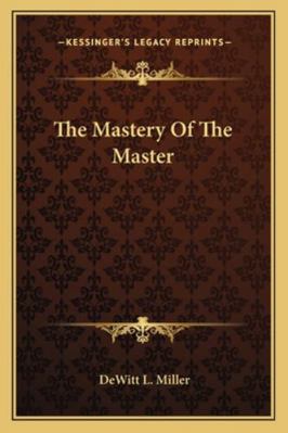 The Mastery Of The Master 1163194980 Book Cover
