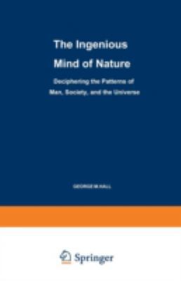 The Ingenious Mind of Nature: Deciphering the P... 0306455714 Book Cover