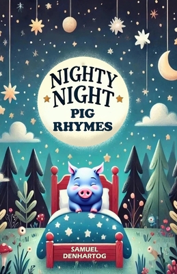 Nighty Night Pig Rhymes B0FQPHNF2X Book Cover