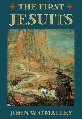 The First Jesuits 067430313X Book Cover