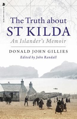 The Truth about St. Kilda: An Islander's Memoir 1912476657 Book Cover