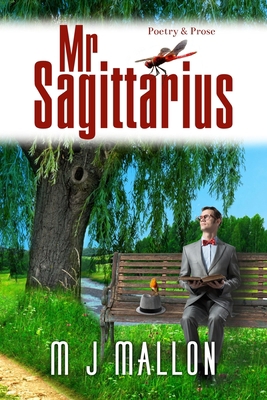 Mr. Sagittarius: Poetry and Prose 1999822447 Book Cover