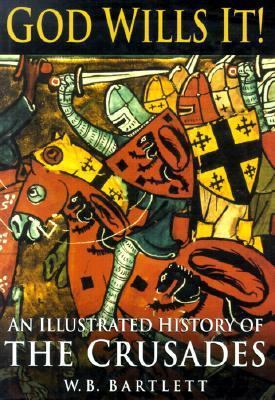 God Wills It!: An Illustrated History of the Cr... 0750918802 Book Cover