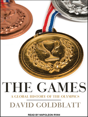 The Games: A Global History of the Olympics 1515908569 Book Cover