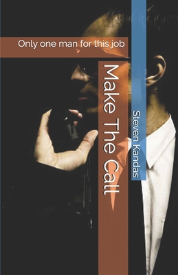 Make The Call: Only one man for this job B09M59KDLQ Book Cover