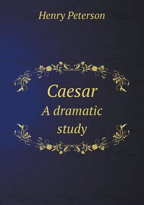 Caesar A dramatic study 5518590075 Book Cover