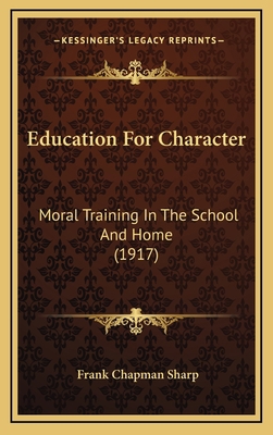 Education for Character: Moral Training in the ... 1164432346 Book Cover