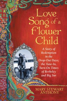 Love Song of a Flower Child: A Story of Redempt... 1449765238 Book Cover