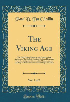 The Viking Age, Vol. 1 of 2: The Early History ... 1528064623 Book Cover