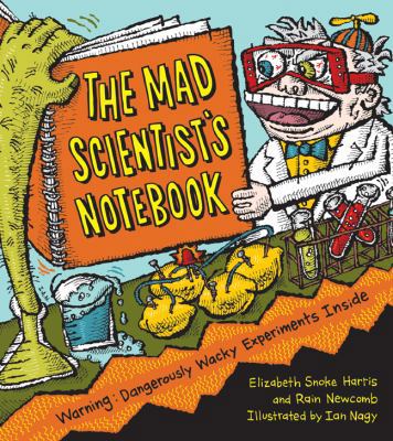 The Mad Scientist's Notebook: Warning! Dangerou... 1600590098 Book Cover