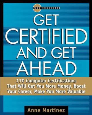 Get Certified and Get Ahead (Certification Series) 0070411271 Book Cover