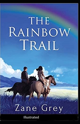 The Rainbow Trail Illustrated B08PJMS1DD Book Cover